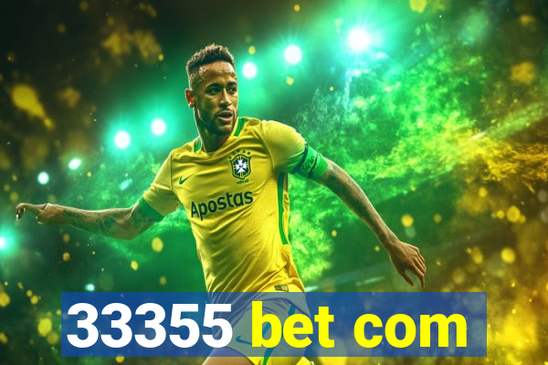 33355 bet com